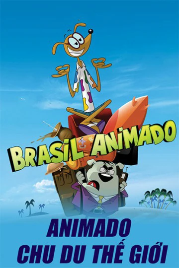 Animado Chu Du Thế Giới | Brasil Animado (2011)