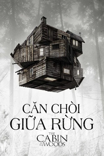 Căn Chòi Giữa Rừng | The Cabin In The Woods (2012)