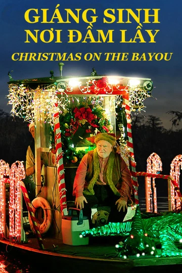 Giáng Sinh Nơi Đầm Lầy | Christmas on the Bayou (2013)