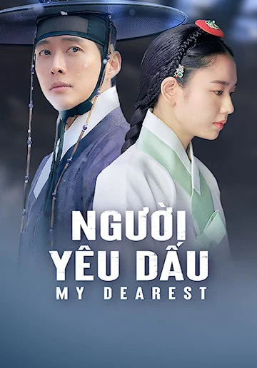 Người Yêu Dấu - Phần 1 | My Dearest Part 1 (2023)