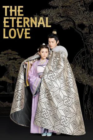 Song Thế Sủng Phi | The Eternal Love (2017)