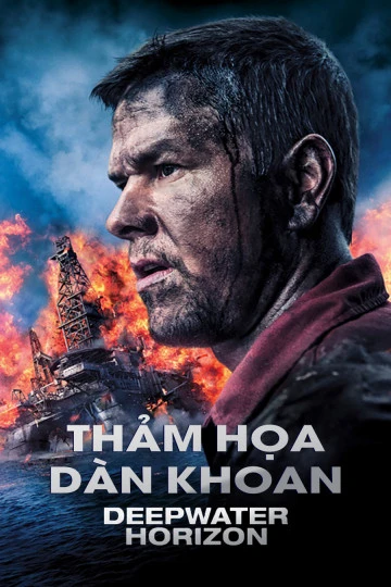 Thảm Họa Dàn Khoan | Deepwater Horizon (2016)